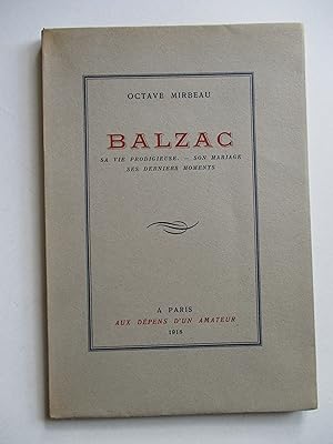 Balzac, sa vie prodigieuse, son mariage, ses derniers moments