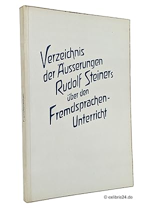 Verzeichnis der Äusserungen Rudolf Steiners über den fremdsprachlichen Unterricht [Fremdsprachen-...