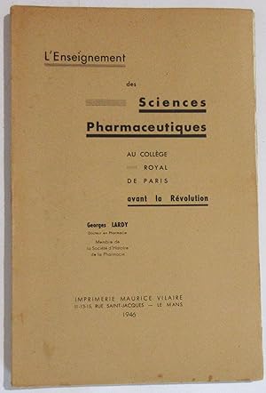 L'Enseignement des Sciences Pharmaceutiques au Collège Royal de Paris avant la Révolution