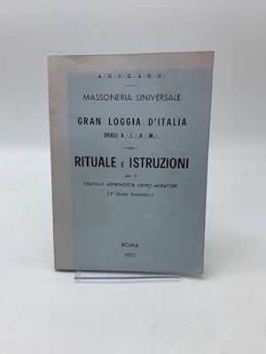 Massoneria Universale - Gran Loggia d'Italia degli A.L.A.M. Rituale e Istruzioni per il Fratello ...