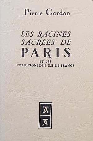 Les racines sacrées de Paris et les traditions de l'Ile-de-France