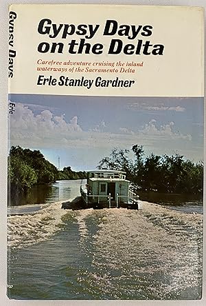 Gypsy Days on the Delta, Carefree Adventure Cruising the Inland Waterways of the Sacramento Delta