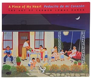 A Piece of My Heart/Pedacito De Mi Corazon: The Art of Carmen Lomas Garza