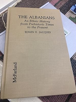 The Albanians: An Ethnic History from Prehistoric Times to the Present