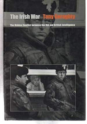 The Irish War: The Hidden Conflict between the IRA and British Intelligence