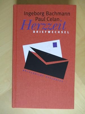 Herzzeit. Ingeborg Bachmann - Paul Celan. Der Briefwechsel Mit den Briefwechseln zwischen Paul Ce...