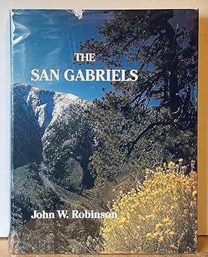 The San Gabriels: The Mountain Country from Soledad Canyon to Lytle Creek