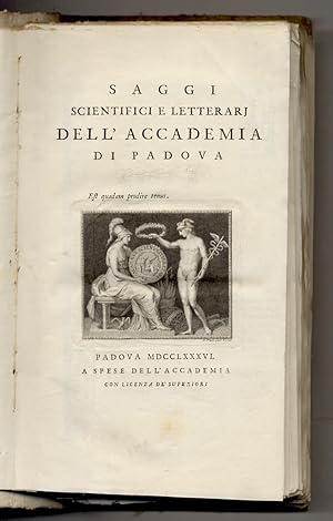 Saggi scientifici e letterari dell'Accademia di Padova. [Volume I].