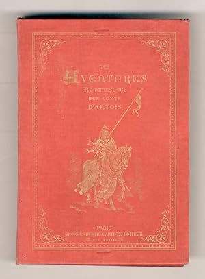 Les Aventures romanesques d'un comte d'Artois. D'après un ancien manuscrit, orné de dessins, de l...
