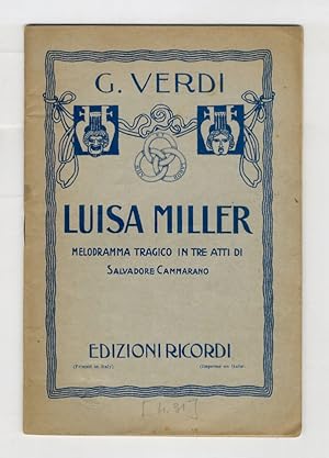 Luisa Miller. Melodramma tragico in tre atti di Salvadore Cammarano. Musica di Giuseppe Verdi.