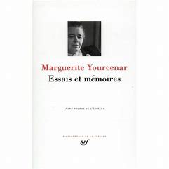 Marguerite Yourcenar - Essais et mémoires