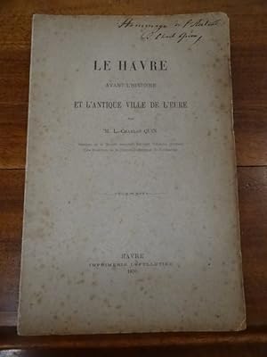 Le Havre avant l'histoire et l'antique ville de l'Eure.