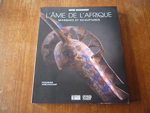 L'ame De L'Afrique: Masques et Sculptures
