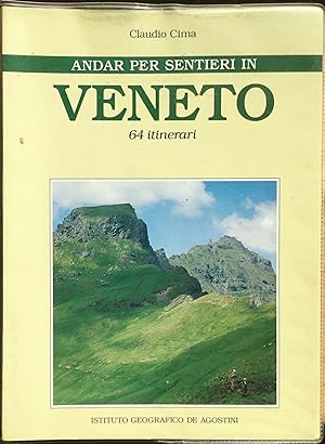 Andar per sentieri in Veneto. 64 itinerari