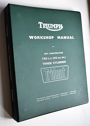 TRIUMPH WORKSHOP MANUAL for Unit Construction, 750cc (45 cu in) Three Cylinder Trident From Engin...