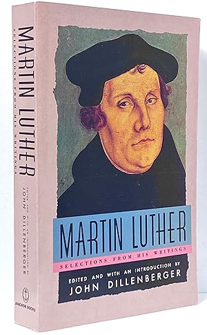 Martin Luther: Selections from His Writings