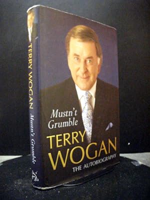 Mustn`t Grumble The Autobiography
