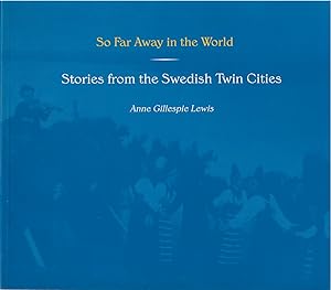 So Far Away in the World Stories From the Swedish Twin Cities