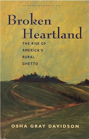 Broken Heartland: The Rise of America's Rural Ghetto (Expanded Edition)