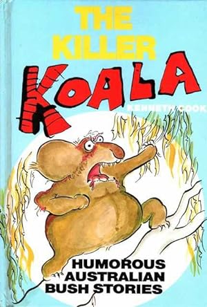 The Killer Koala: Humorous Australian Bush Stories