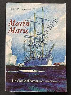 MARIN MARIE Un Siècle d'Aventures maritimes