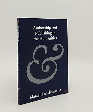 AUTHORSHIP AND PUBLISHING IN THE HUMANITIES (Elements in Publishing and Book Culture)