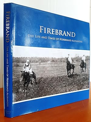 FIREBRAND:The Life and Times of Herbrand Alexander [Limited to 500 Copies]