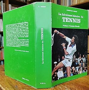 La fabuleuse histoire du tennis Préface d'Antoine Blondin