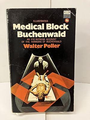Medical Block Buchenwald: An Eyewitness Account of the Horrors of Buchenwald