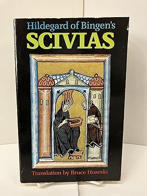 Scivias by Hildegard of Bingen: The English Translation from the Critical Latin Edition