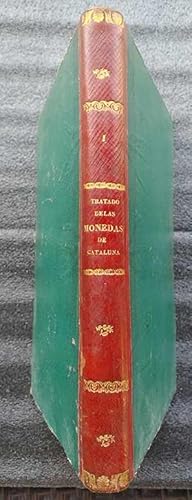 Tratado de Las Monedas Labradas en el Principado de Cataluña con Instrumentos Justificativos 2 Vo...