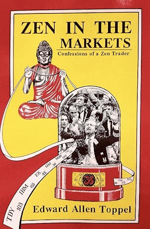 Zen in the Markets: Or Confessions of a Zen Trader