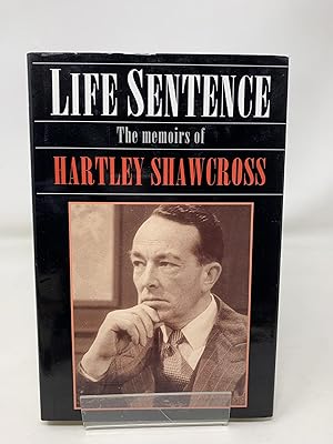 Life Sentence: The Memoirs of Lord Shawcross: Memoirs of Hartley Shawcross