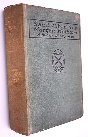 SAINT ALBAN THE MARTYR, HOLBORN A History Of Fifty Years