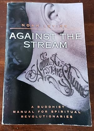 Against the Stream: A Biddhist Manual for Spiritual Revolutionaries