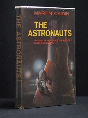 The Astronauts: The Story of Project Mercury, America's Man-In-Space Program