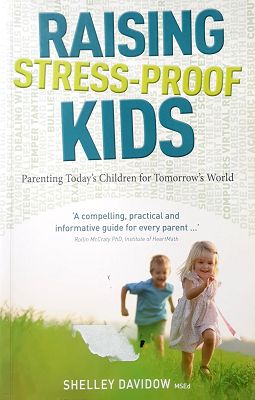 Raising Stress Proof Kids: Parenting Today's Children For Tomorrow's World