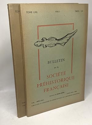 Bulletin de la société préhistorique française - TOME LVIII - année 1961 - Fascicules:3-4 + 5-6