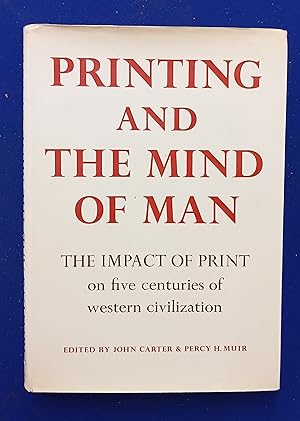 Printing and the Mind of Man : A Descriptive Catalogue Illustrating the Impact of Print on the Ev...