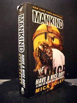 Mankind: Have A Nice Day - A Tale Of Blood And Sweatsocks