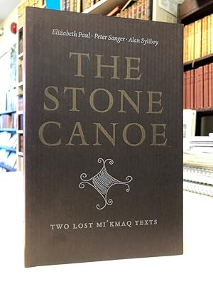 The Stone Canoe - Two Lost Mi'kmaq texts [signed]