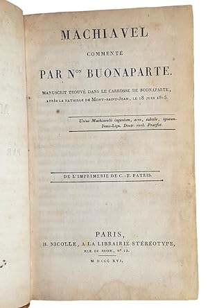 Machiavel commenté par N(apolé)on Buonaparte. Manuscrit trouvé dans le carrosse de Buonaparte, ap...