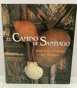 El camino de Santiago. Una ruta a través del tiempo (Spanish Edition)