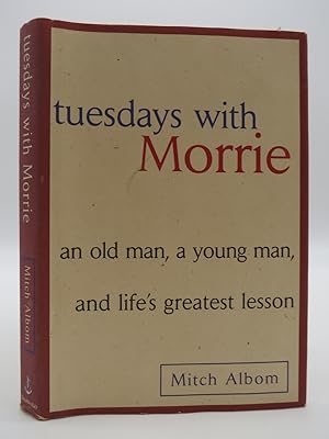 TUESDAYS WITH MORRIE An Old Man, a Young Man and Life's Greatest Lesson (DJ protected by clear, a...
