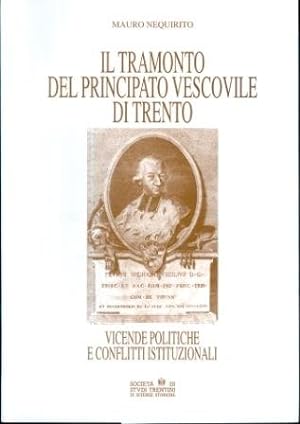 Il tramonto del principato vescovile di Trento: vicende politiche e conflitti istituzionali