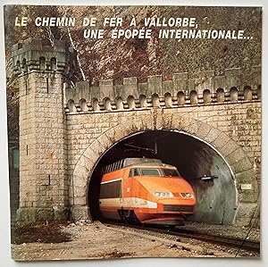 Le chemin de fer à Vallorbe, une épopée internationale.