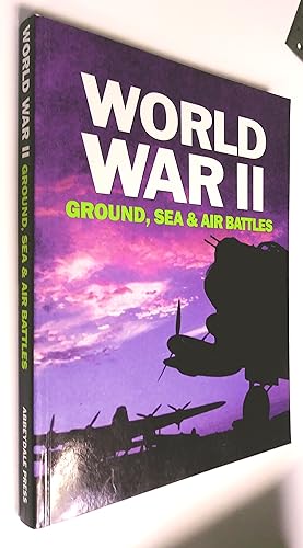 World War II, Ground, Sea & Air Battles