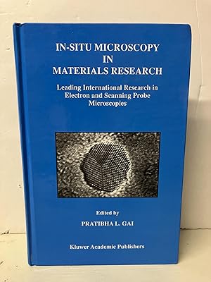 In-Situ Microscopy in Materials Research: Leading International Research in Electron and Scanning...