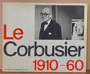 Le Corbusier 1910-60 (Texte in französischer, englischer u. deutscher Sprache)