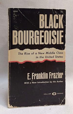Black Bourgeoisie: The Rise of a New Middle Class in the United States